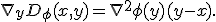 \nabla_yD_\phi(x,y)=\nabla^2\phi(y)(y-x).