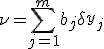 \nu = \sum_{j=1}^m b_j \delta_{y_j}