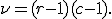 \nu=(r-1)(c-1).