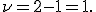 \nu=2-1=1.