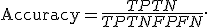 \operatorname{Accuracy} = \frac{TP+TN}{TP+TN+FP+FN}.