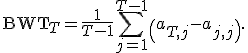 
\operatorname{BWT}_T
=
\frac{1}{T-1}
\sum_{j=1}^{T-1}
\left(a_{T,j}-a_{j,j}\right).
