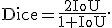\operatorname{Dice}=\frac{2\operatorname{IoU}}{1+\operatorname{IoU}}.