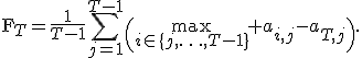 
\operatorname{F}_T
=
\frac{1}{T-1}
\sum_{j=1}^{T-1}
\left(
\max_{i\in\{j,\ldots,T-1\}} a_{i,j}
-
a_{T,j}
\right).
