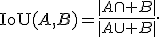 \operatorname{IoU}(A,B)=\frac{|A\cap B|}{|A\cup B|}.