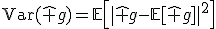 \operatorname{Var}(\hat g)=\mathbb{E}\!\left[\|\hat g-\mathbb{E}[\hat g]\|^2\right]