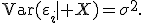 \operatorname{Var}(\varepsilon_i\mid X)=\sigma^2.