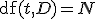 \operatorname{df}(t,D)=N
