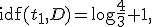 
\operatorname{idf}(t_1,D)=\log\frac{4}{3}+1,
