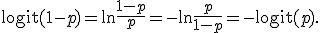\operatorname{logit}(1-p) = \ln\frac{1-p}{p} = -\ln\frac{p}{1-p} = -\operatorname{logit}(p).