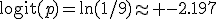 \operatorname{logit}(p)=\ln(1/9)\approx -2.197
