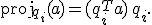 
\operatorname{proj}_{q_i}(a)=(q_i^Ta)\,q_i.
