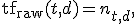 
\operatorname{tf}_{\mathrm{raw}}(t,d)=n_{t,d},
