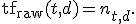 
\operatorname{tf}_{\mathrm{raw}}(t,d)=n_{t,d}.
