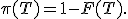 \p(T) = 1-F(T).