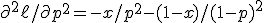 \partial^2 \ell / \partial p^2 = -x/p^2 - (1-x)/(1-p)^2