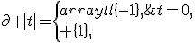 \partial |t|=\left\{\begin{array}{ll}\{-1\},&t<0,\\ [-1,1],&t=0,\\ \{1\},&t>0.\end{array}\right.