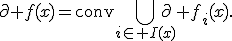 \partial f(x)=\operatorname{conv}\bigcup_{i\in I(x)}\partial f_i(x).