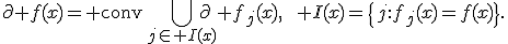 \partial f(x)={\rm conv}\,\bigcup_{j\in I(x)}\partial f_j(x),\qquad I(x)=\{j:f_j(x)=f(x)\}.