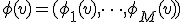 \phi(v) = (\phi_1(v), \dots, \phi_M(v))