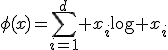 \phi(x)=\sum_{i=1}^d x_i\log x_i