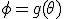 \phi=g(\theta)