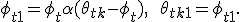 \phi_{t+1} = \phi_t + \alpha (\theta_{t+k} - \phi_t), \qquad \theta_{t+k+1} = \phi_{t+1}.