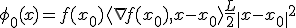 \phi_0(x) = f(x_0) + \langle \nabla f(x_0), x - x_0 \rangle + \frac{L}{2}\|x - x_0\|^2