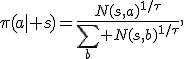 \pi(a\mid s)=\frac{N(s,a)^{1/\tau}}{\sum_b N(s,b)^{1/\tau}},
