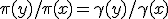 \pi(y)/\pi(x)=\gamma(y)/\gamma(x)
