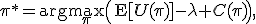\pi^*=\arg\max_{\pi}\left(\operatorname{E}[U(\pi)]-\lambda C(\pi)\right),