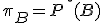 \pi_B=P^\star(B)