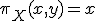 \pi_X(x,y)=x