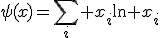\psi(x)=\sum_i x_i\ln x_i