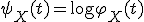\psi_X(t) = \log \varphi_X(t)
