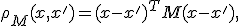 \rho_M(x,x')=(x-x')^TM(x-x'),\;M\succeq0