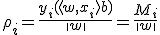 \rho_i = \frac{y_i (\langle w, x_i \rangle + b)}{\|w\|} = \frac{M_i}{\|w\|}