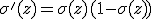 
\sigma'(z)=
\sigma(z)(1-\sigma(z))
