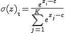 \sigma(\mathbf{z})_i = \frac{e^{z_i - c}}{\sum_{j=1}^K e^{z_j - c}}