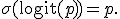 \sigma(\operatorname{logit}(p))=p.