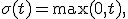 \sigma(t)=\max(0,t),
