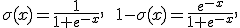 
\sigma(x)=\frac{1}{1+e^{-x}},
\qquad
1-\sigma(x)=\frac{e^{-x}}{1+e^{-x}},
