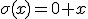 \sigma(x)=0 x