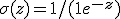 \sigma(z) = 1/(1 + e^{-z})