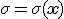 \sigma=\sigma(\mathbf{x})