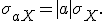 
\sigma_{aX}=|a|\sigma_X.
