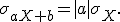 
\sigma_{aX+b}=|a|\sigma_X.
