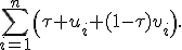 
\sum_{i=1}^{n}\left(\tau u_i+(1-\tau)v_i\right).
