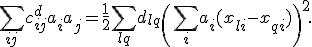 \sum_{ij} c^d_{ij}a_i a_j = \frac{1}{2}\sum_{lq}d_{lq}\left(\sum_ia_i(x_{li}-x_{qi})\right)^2.