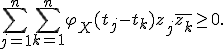 \sum_{j=1}^n \sum_{k=1}^n \varphi_X(t_j - t_k) z_j \overline{z_k} \ge 0.